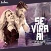 Se Vira Aí (feat. Zé Felipe) - Single