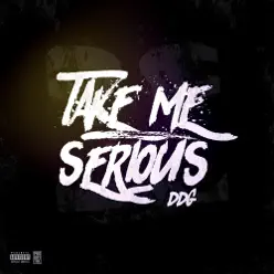 Take Me Serious - Single - DDG Take Me Serious - Single - DDG