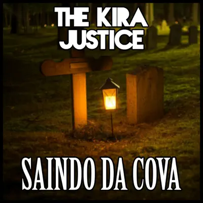 Saindo da Cova - Single - The Kira Justice