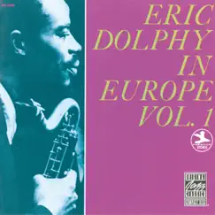 Eric Dolphy In Europe, Vol. 1 by Eric Dolphy album reviews, ratings, credits