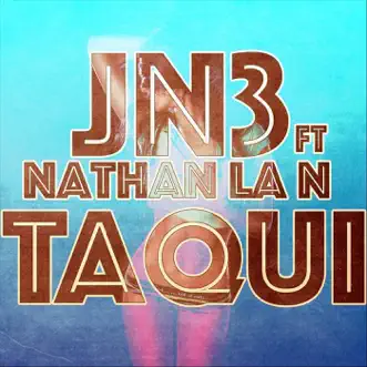 Taqui - Single by JN3 & Nathan la N album reviews, ratings, credits