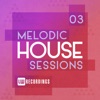 Melodic House Sessions, Vol. 3