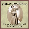The Authorized Sister Rosetta Tharpe Collection