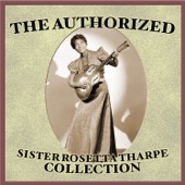 Sister Rosetta Tharpe - Can't Sit Down