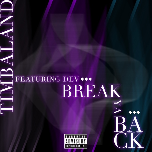 Break Ya Back (feat. Dev) - Single - Timbaland