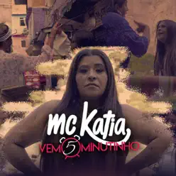 Vem 5 Minutinho - Single - Mc Katia Vem 5 Minutinho - Single - Mc Katia