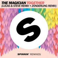 The Magician - Together (Lucas & Steve Remix Edit)