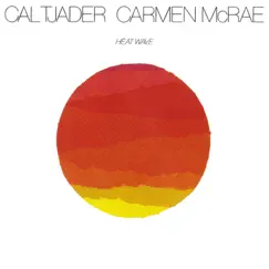 Heat Wave by Cal Tjader & Carmen McRae album reviews, ratings, credits