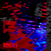 Livin' It Up - MONSTA X