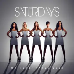 My Heart Takes Over (Radio Remixes) - EP - The Saturdays