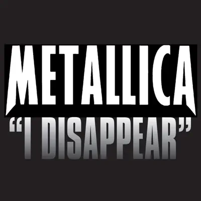 I Disappear - Single - Metallica