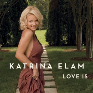 Katrina Elam - Love Is - 排舞 音乐