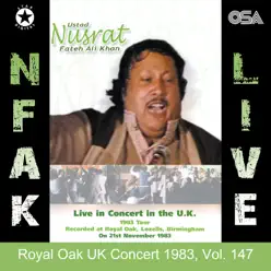 Royal Oak UK Concert 1983, Vol. 147 - Nusrat Fateh Ali Khan Royal Oak UK Concert 1983, Vol. 147 - Nusrat Fateh Ali Khan