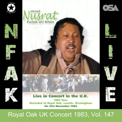 Royal Oak UK Concert 1983, Vol. 147 - Nusrat Fateh Ali Khan Royal Oak UK Concert 1983, Vol. 147 - Nusrat Fateh Ali Khan