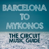 Barcelona to Mykonos - The Circuit Music Guide artwork