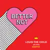 Better Not (Acoustic) - Single album lyrics, reviews, download