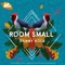 Room Small - Danny Kolk lyrics