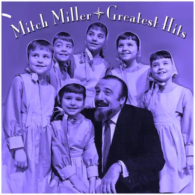 Greatest Hits - Mitch Miller Greatest Hits - Mitch Miller
