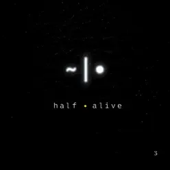 3 - Single - half•alive