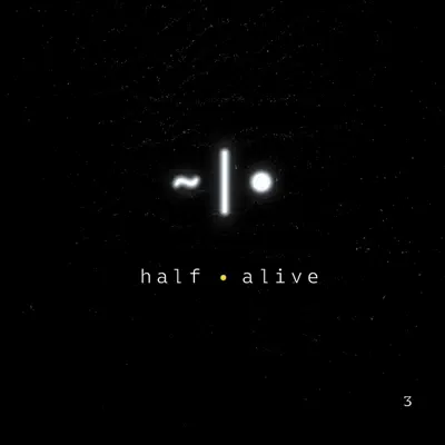 3 - Single - half•alive