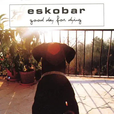 Good Day for Dying - EP - Eskobar