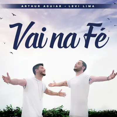 Vai na Fé (feat. Levi Lima) - Single - Arthur Aguiar