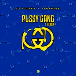 Pussy Gang (feat. Japanese) [Remix] - Single - El Fother