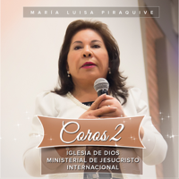 María Luisa Piraquive - Coros 2: Iglesia de Dios Ministerial de Jesucristo Internacional artwork