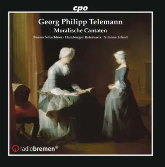 Telemann: Moralische Cantaten by Benno Schachtner, Hamburger Ratsmusik & Simone Eckert album reviews, ratings, credits