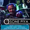 Sone Piya - Single album lyrics, reviews, download