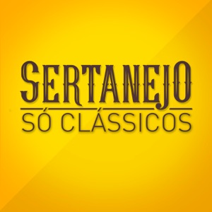Sertanejo Só Clássicos