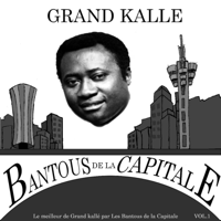 Les Bantous de la Capitale - Le meilleur du Grand Kallé, Vol. 1 artwork
