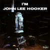 I'm John Lee Hooker - John Lee Hooker