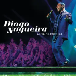 Alma Brasileira (Ao Vivo) [Edição Especial] - Diogo Nogueira