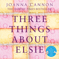 Joanna Cannon - Three Things About Elsie artwork