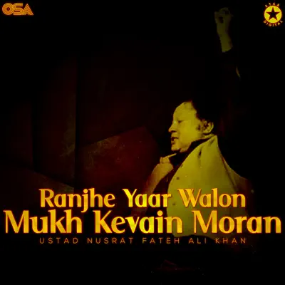 Ranjhe Yaar Walon Mukh Kevain Moran - EP - Nusrat Fateh Ali Khan Ranjhe Yaar Walon Mukh Kevain Moran - EP - Nusrat Fateh Ali Khan