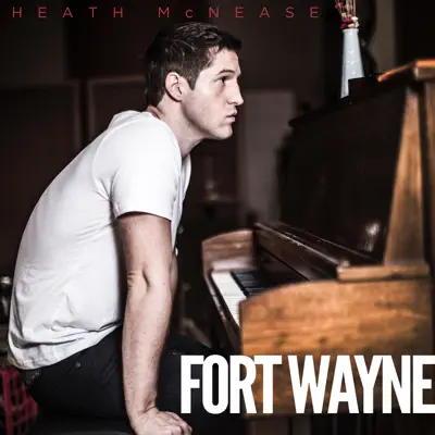 Fort Wayne (Songs Inspired by the Film) - Heath McNease