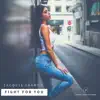 Fight for You (feat. Dave Lopez) - Single album lyrics, reviews, download