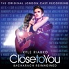 Close To You: Bacharach Reimagined (The Original London Cast Recording)