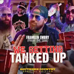 We Getting Tanked Up by Franklin Embry, DJ Cannon Banyon & Southern Country Muzik album reviews, ratings, credits