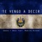 Te Vengo a Decir (feat. Marito Rivera) - Shaka Y Dres lyrics