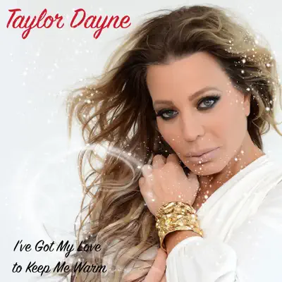 I've Got My Love To Keep Me Warm - Single - Taylor Dayne