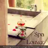 Stream & download Spa Lounge – Amazing Oriental Lounge for Massage Room