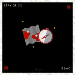 Stay or Go - Single by Isaac album reviews, ratings, credits