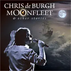 Moonfleet & Other Stories - Chris de Burgh