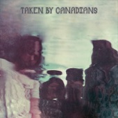 Taken By Canadians - Get Lost