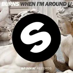 When I'm Around U - Single - BURNS When I'm Around U - Single - BURNS