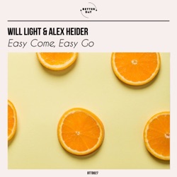 Will Light & Alex Heider - Easy Come, Easy Go