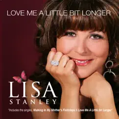 Love Me a Little Bit Longer by Lisa Stanley album reviews, ratings, credits