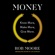 Rob Moore - Money: Know More, Make More, Give More. (Unabridged)